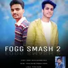 About Fogg Smash 2 Song